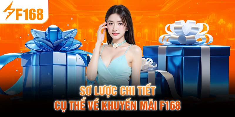 Sơ lược chi tiết cụ thể về khuyến mãi F168